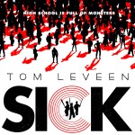 Cover image for Tom Leveen's novel Sick - high schoolers warding off an army of undead