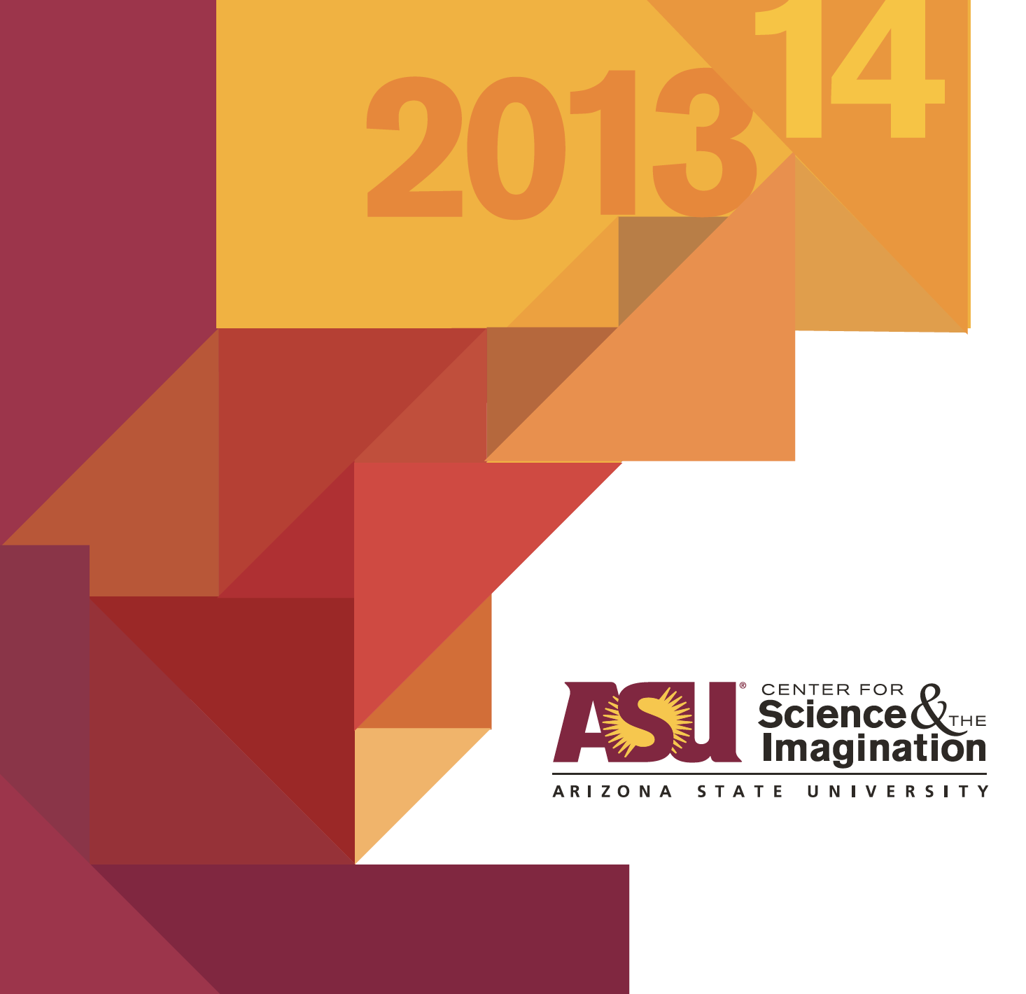 Digital art of squares and triangles, arranged around the page. with type that reads 2013, 2014. The ASU Center for Science and the Imagination logo in the bottom right corner.