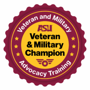 Round maroon and gold badge that reads "ASU veteran and military champion" in the center and "Veteran and Military Advocacy Training around the edge of the circle.