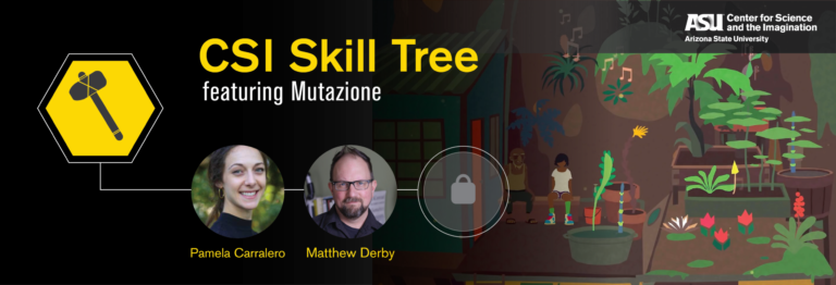 CSI Skill Tree banner, featuring a screenshot from the game Mutazione, showing a woman and an older man sitting next to a rooftop garden. Superimposed on the image are headshots of our guest speakers, Pamela Carralero and Matthew Derby.